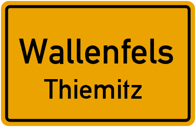 Ortsschild Wallenfels Thiemitz