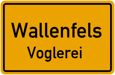 Ortsschild Wallenfels Voglerei
