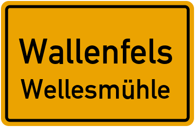 Ortsschild Wallenfels Wellesmühle