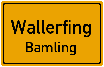 Ortsschild Wallerfing Bamling