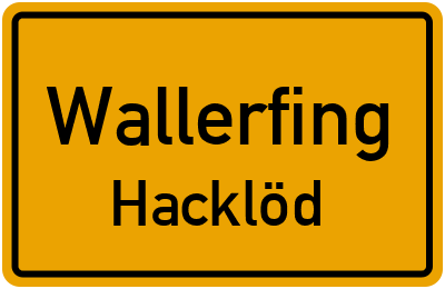Ortsschild Wallerfing Hacklöd