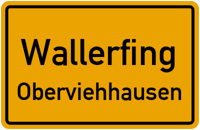 Ortsschild Wallerfing Oberviehhausen