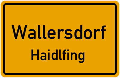 Ortsschild Wallersdorf Haidlfing