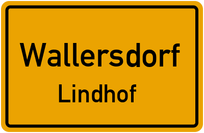 Ortsschild Wallersdorf Lindhof