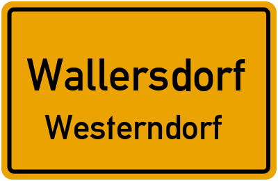 Ortsschild Wallersdorf Westerndorf