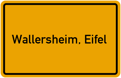 Ortsschild von Gemeinde Wallersheim, Eifel in Rheinland-Pfalz