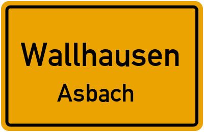 Ortsschild Wallhausen Asbach