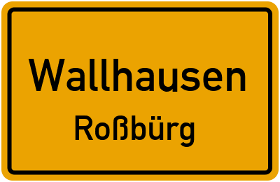 Ortsschild Wallhausen Roßbürg