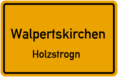 Straßenverzeichnis Walpertskirchen Holzstrogn