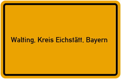 Ortsschild von Gemeinde Walting, Kreis Eichstätt, Bayern in Bayern