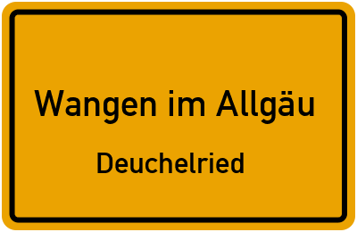 Ortsschild Wangen im Allgäu Deuchelried