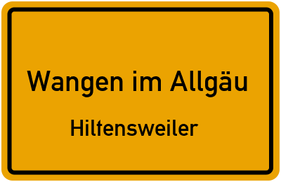 Ortsschild Wangen im Allgäu Hiltensweiler