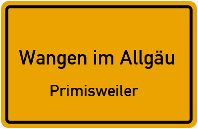 Ortsschild Wangen im Allgäu Primisweiler