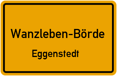 Ortsschild Wanzleben-Börde Eggenstedt