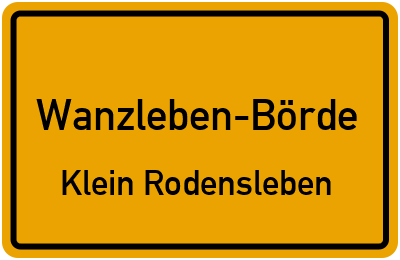 Ortsschild Wanzleben-Börde Klein Rodensleben