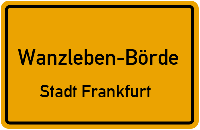 Ortsschild Wanzleben-Börde Stadt Frankfurt