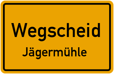 Ortsschild Wegscheid Jägermühle