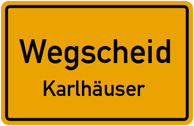 Ortsschild Wegscheid Karlhäuser