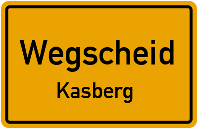 Ortsschild Wegscheid Kasberg