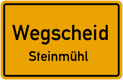 Ortsschild Wegscheid Steinmühl
