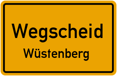 Ortsschild Wegscheid Wüstenberg