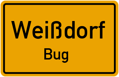Ortsschild Weißdorf Bug