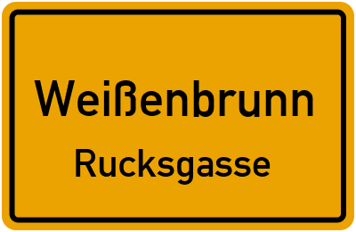 Straßenverzeichnis Weißenbrunn Rucksgasse