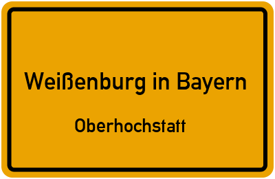Straßenverzeichnis Weißenburg in Bayern Oberhochstatt