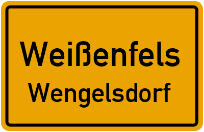 Ortsschild Weißenfels Wengelsdorf