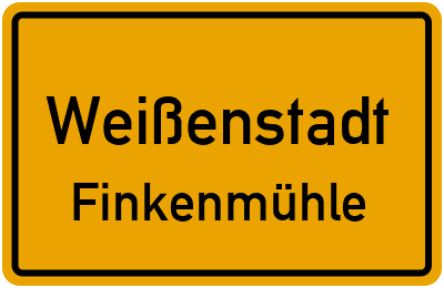Ortsschild Weißenstadt Finkenmühle