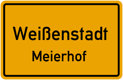 Ortsschild Weißenstadt Meierhof