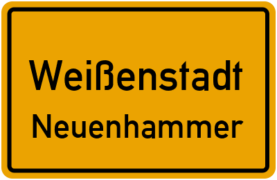 Ortsschild Weißenstadt Neuenhammer
