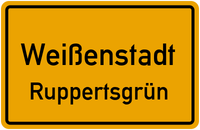 Ortsschild Weißenstadt Ruppertsgrün