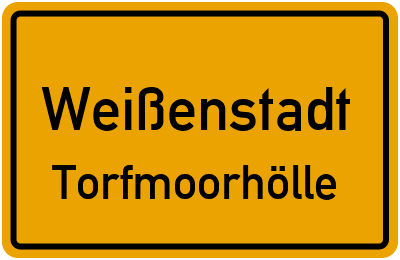 Ortsschild Weißenstadt Torfmoorhölle