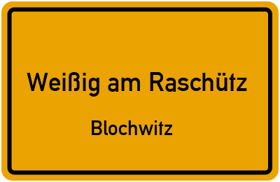 Straßenverzeichnis Weißig am Raschütz Blochwitz