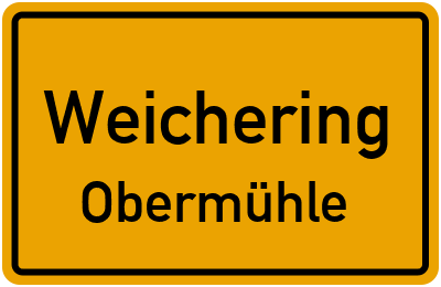 Ortsschild Weichering Obermühle