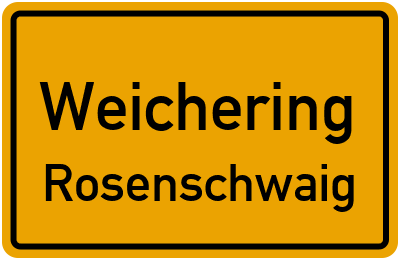 Ortsschild Weichering Rosenschwaig
