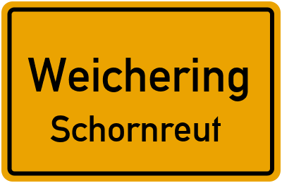 Ortsschild Weichering Schornreut