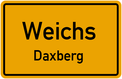 Ortsschild Weichs Daxberg