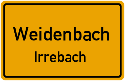 Ortsschild Weidenbach Irrebach