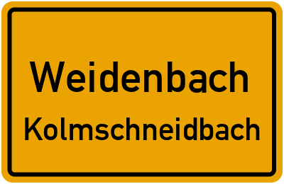 Ortsschild Weidenbach Kolmschneidbach