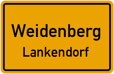 Ortsschild Weidenberg Lankendorf
