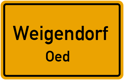 Ortsschild Weigendorf Oed
