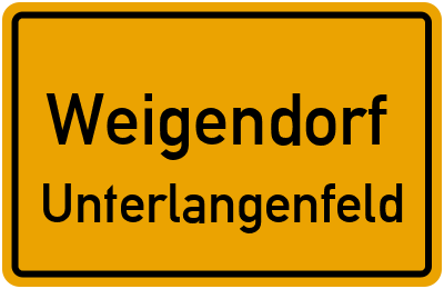 Ortsschild Weigendorf Unterlangenfeld
