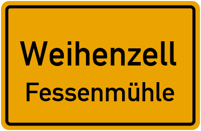 Ortsschild Weihenzell Fessenmühle