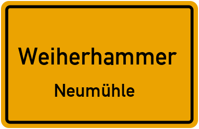 Ortsschild Weiherhammer Neumühle