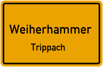 Ortsschild Weiherhammer Trippach