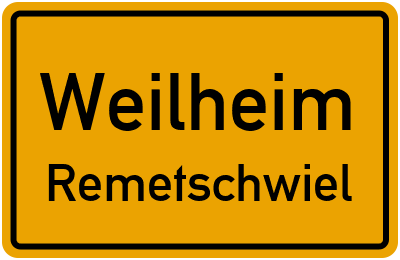 Ortsschild Weilheim Remetschwiel