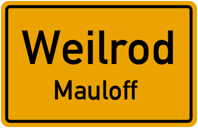 Ortsschild Weilrod Mauloff