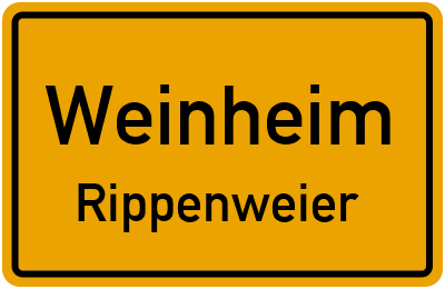 Ortsschild Weinheim Rippenweier